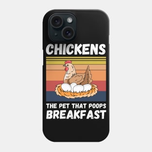 Chickens The Pet That Poops Breakfast, Funny Chicken Phone Case