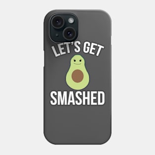 Funny Let's Get Smashed for Avocado Lovers Phone Case