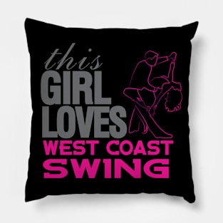 This Girl Loves West Coast Swing Pillow