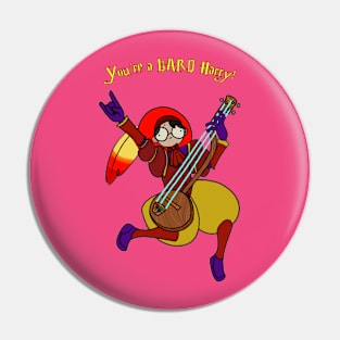 You're a Bard Pin