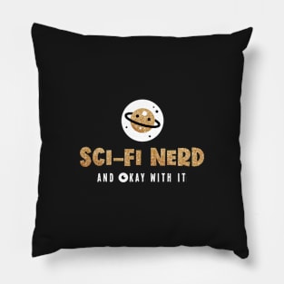 Sci-Fi Nerd and Okay With It Pillow