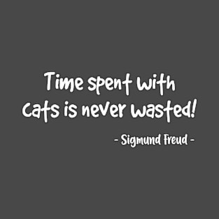 Time spent with cats is never wasted Sigmund Freud T-Shirt