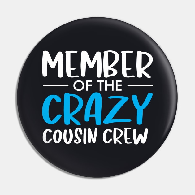 Member of the crazy cousin crew Pin by TeeGuarantee