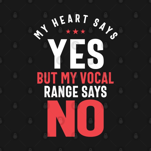 My Heart Says Yes But My Vocal Range Says No by cidolopez