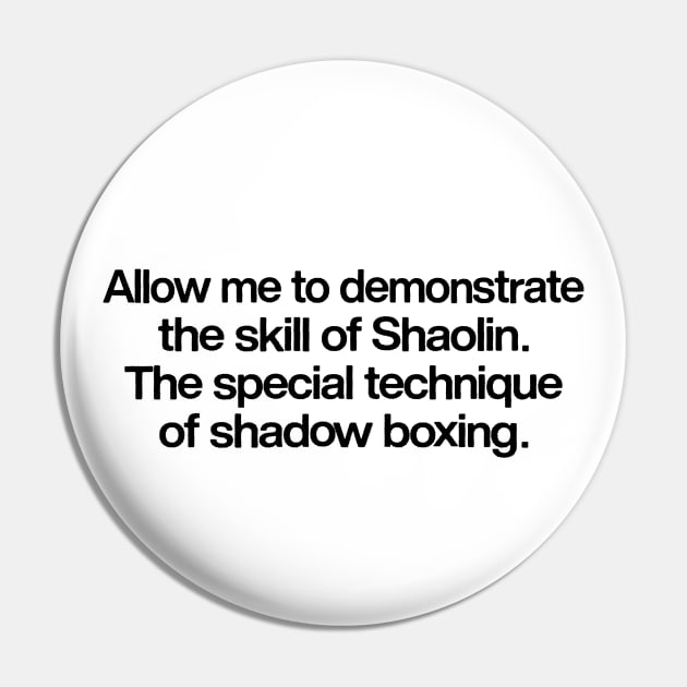 Allow Me To Demonstrate The Skills Of Shaolin Pin by DankFutura