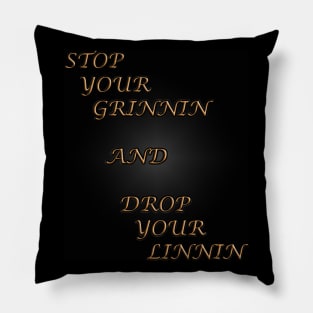 Stop your Grinnin Pillow
