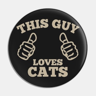 This Guy Loves Cats Pin