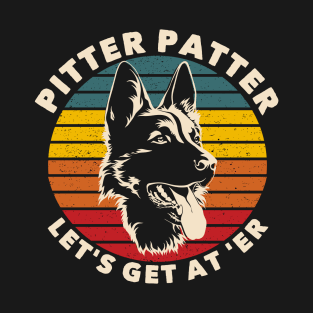 Pitter Funny Patter German Shepherd Canadian Let's Get At Er T-Shirt