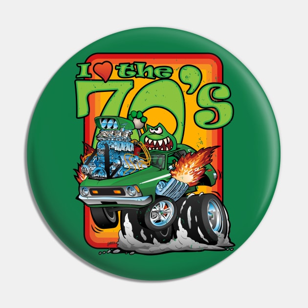 I Love the Seventies Classic Funny Car Cartoon Pin by hobrath