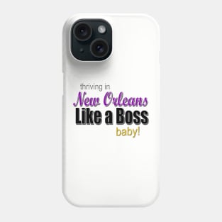 New Orleans, Like a Boss Phone Case