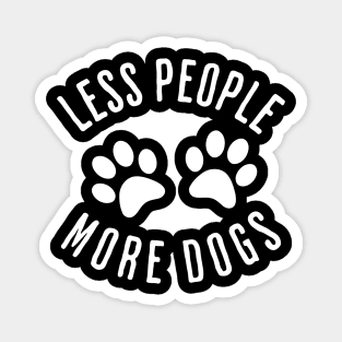 Less People More Dogs Magnet