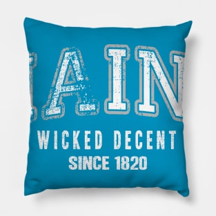 Maine Collegiate-Wicked Decent since 1820 Pillow