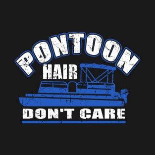 Pontoon Hair Don't Care T-Shirt Funny Boating Girl Chick Tee T-Shirt