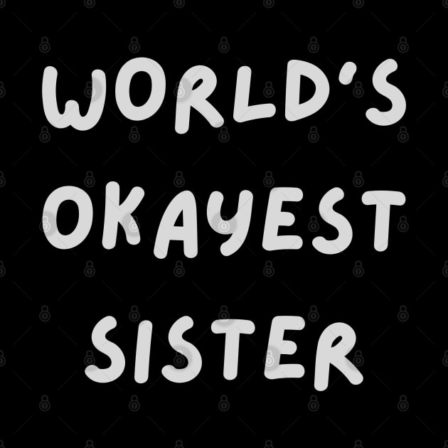 World's Okayest Sister by tocksickart