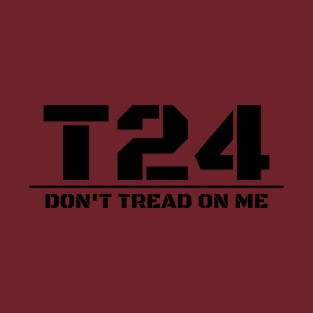 T24 - Don't Tread On Me (B) T-Shirt