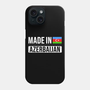 Made In Azerbaijan - Gift for Azerbaijani With Roots From Azerbaijan Phone Case