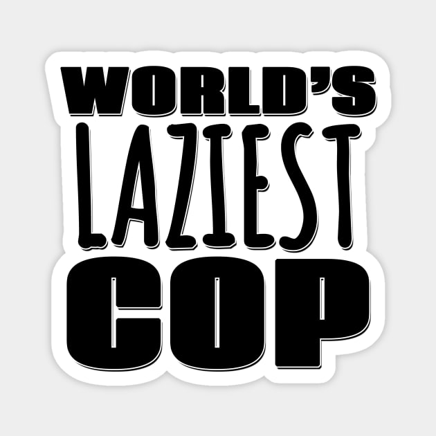 World's Laziest Cop Magnet by Mookle