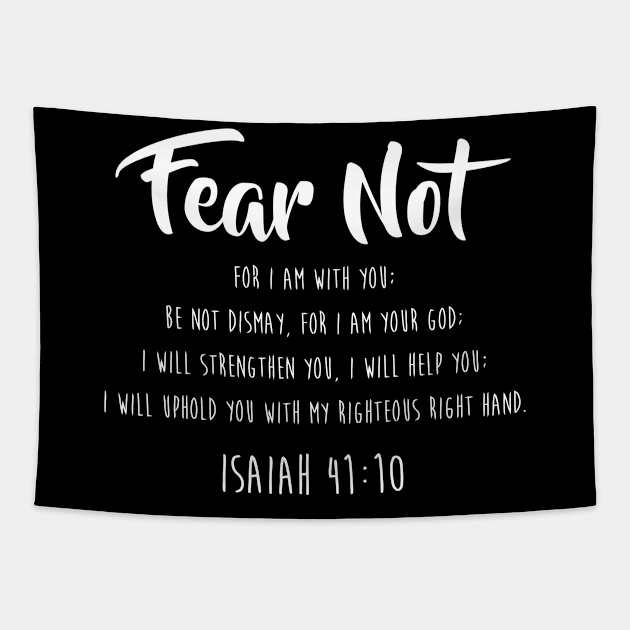 Fear Not Isaiah 41 10 For Christian Men & Women Tapestry by tanambos