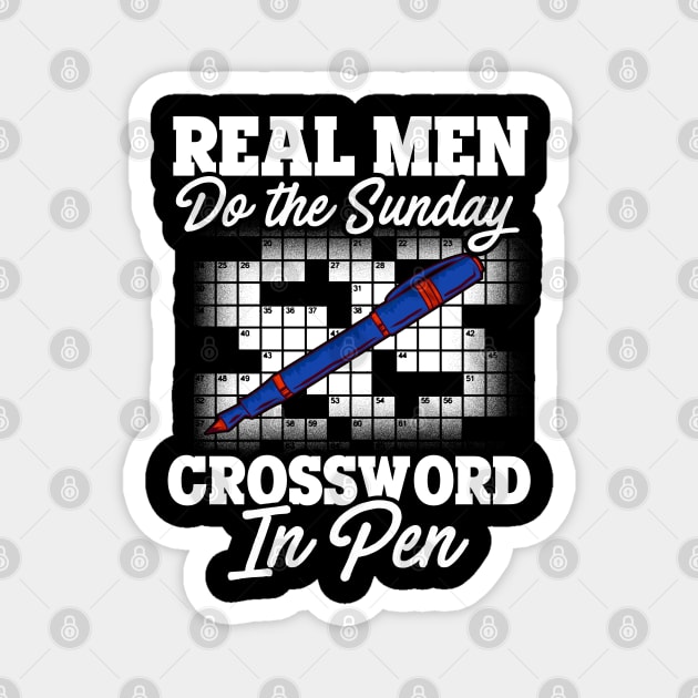 Real Men Do The Sunday Crossword In Pen Magnet by E