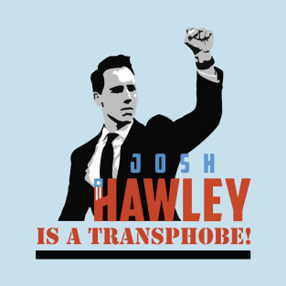 Trevor Project donation - Transphobe Josh Hawley T-Shirt