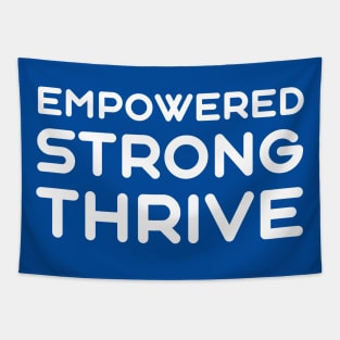 Empowered, Strong, Thrive | Quotes | Royal Blue Tapestry