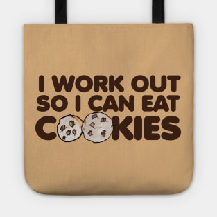 I work out so I can eat cookies Tote