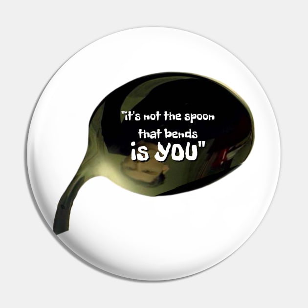 The spoon doesn't exist Pin by Showcase arts