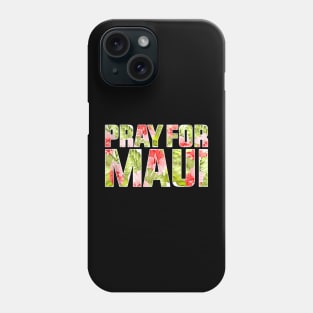 Pray for Maui Hawaii strong Phone Case