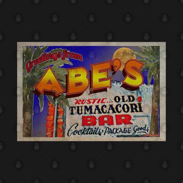 Greetings from Abe's Old Tumacacori Bar by Nuttshaw Studios