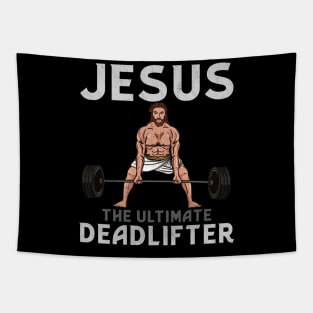Jesus The Ultimate Deadlifter T-Shirt Tapestry