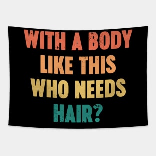 With A Body Like This Who Needs Hair Vintage Retro (Sunset) Tapestry