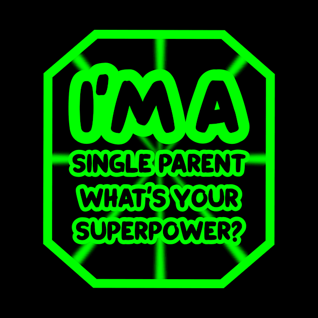 I'm a single parent, what's your superpower? by colorsplash