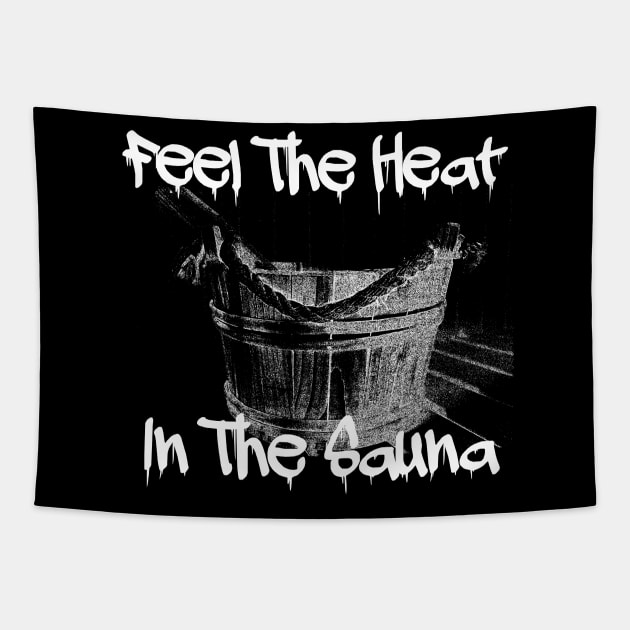 Feel The Heat In The Sauna! Tapestry by JFE Designs