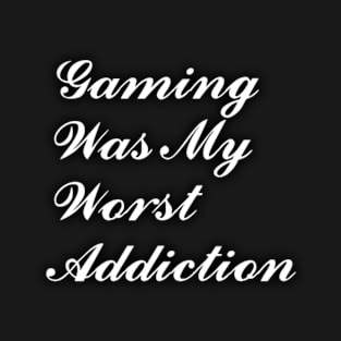 Gaming Was My Addiction T-Shirt