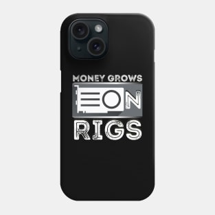 Money Grows On Rigs GPU Mining Crypto Ethereum Phone Case