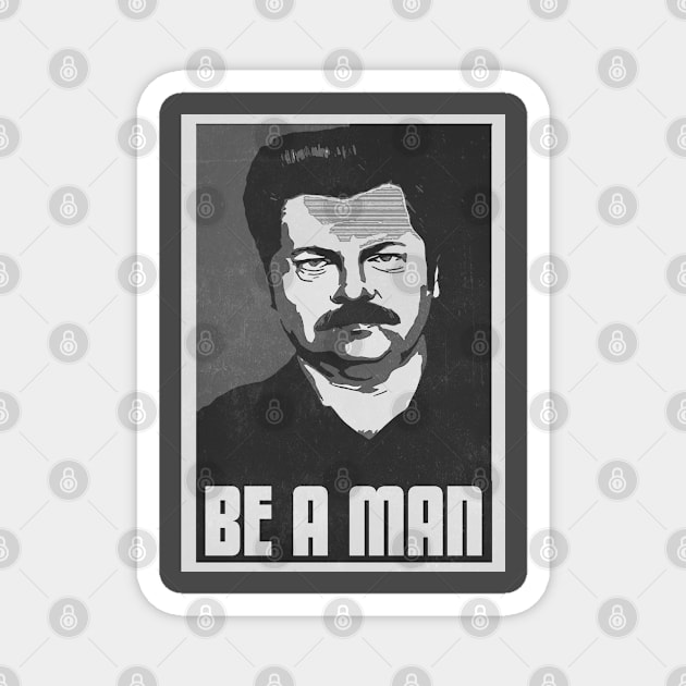 Be A Man- Black/White Magnet by kurticide