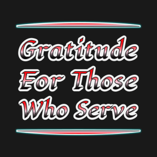 "Salute and Style: 'Gratitude for Those Who Serve' Collection" T-Shirt