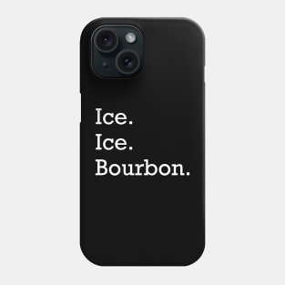 Ice Ice Bourbon Phone Case