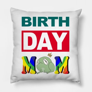 Birth Day Mom Pillow