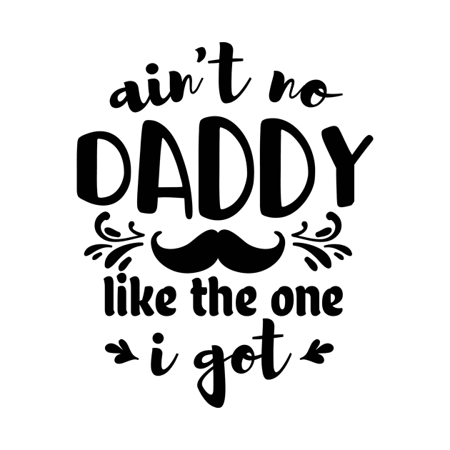 Best Daddy Ever Ain't No Daddy Gifts for Men by TheOptimizedCreative