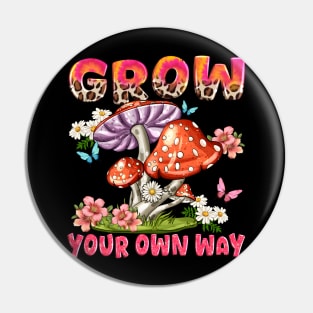 Grow Your Own Way Pin