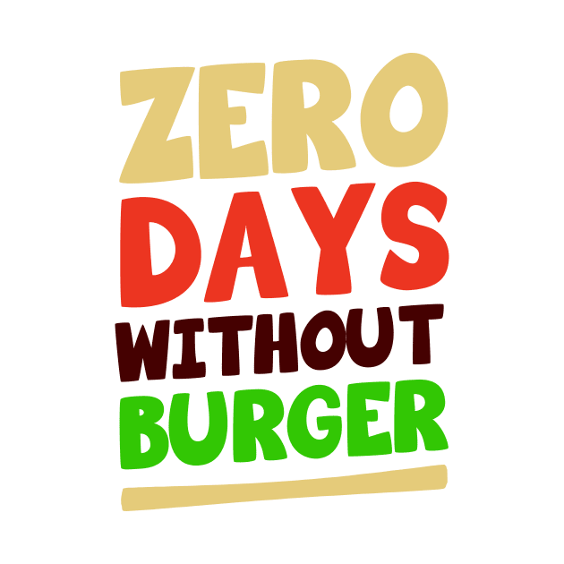 Zero Days Without Burger by ChapDemo