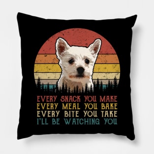 Vintage Every Snack You Make Every Meal You Bake West Highland White Terrier Pillow