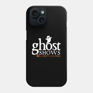 Paranormal Ghost Shows and Comfy Clothes Phone Case
