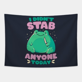 I Didn't Stab Anyone Today - Funny Cute Frog Gift Tapestry