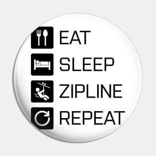 Eat Sleep Zipline Repeat - black Pin