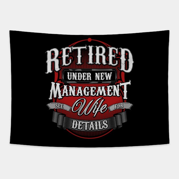 Retired Under New Management See Wife For Details Tapestry by theperfectpresents