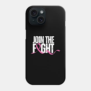 Join the fight - Breast cancer awareness Phone Case