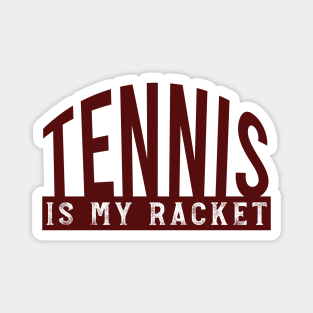 Tennis Pun Tennis is My Racket Magnet