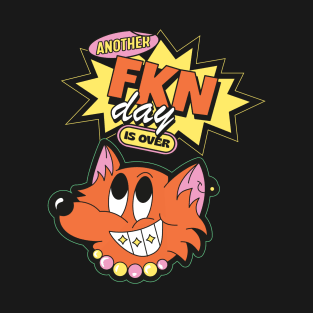 Anoter fkn day T-Shirt